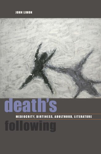 Death's Following: Mediocrity, Dirtiness, Adulthood, Literature