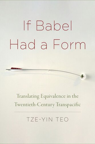 If Babel Had a Form: Translating Equivalence in the Twentieth-Century Transpacific