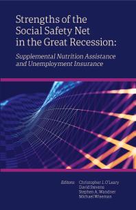 Strengths of the Social Safety Net in the Great Recession: Supplemental Nutrition Assistance and Unemployment Insurance