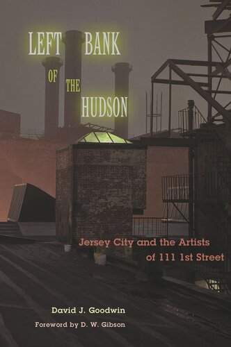 Left Bank of the Hudson: Jersey City and the Artists of 111 1st Street