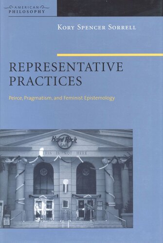 Representative Practices: Peirce, Pragmatism, and Feminist Epistemology