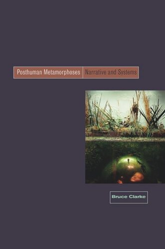 Posthuman Metamorphosis: Narrative and Systems