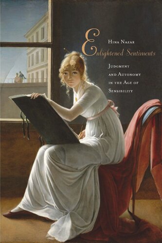 Enlightened Sentiments: Judgment and Autonomy in the Age of Sensibility