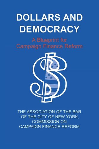 Dollars and Democracy: A Blueprint for Campaign Finance Reform