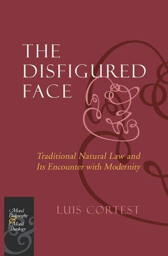 The Disfigured Face: Traditional Natural Law and Its Encounter with Modernity