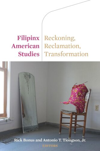 Filipinx American Studies: Reckoning, Reclamation, Transformation