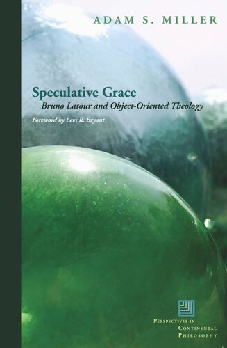 Speculative Grace: Bruno Latour and Object-Oriented Theology