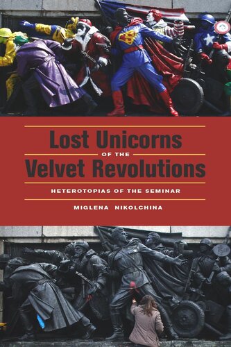 Lost Unicorns of the Velvet Revolutions: Heterotopias of the Seminar
