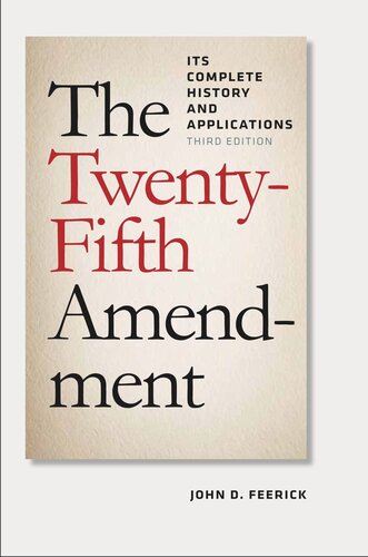 The Twenty-Fifth Amendment: Its Complete History and Applications, Third Edition