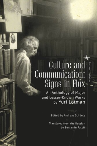Culture and Communication: Signs in Flux. An Anthology of Major and Lesser-Known Works