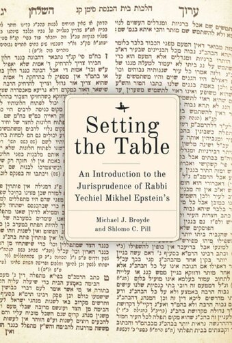 Setting the Table: An Introduction to the Jurisprudence of Rabbi Yechiel Mikhel Epstein’s Arukh HaShulhan