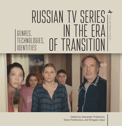 Russian TV Series in the Era of Transition: Genres, Technologies, Identities