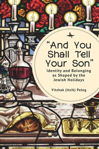 “And You Shall Tell Your Son”: Identity and Belonging as Shaped by the Jewish Holidays