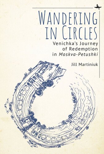 Wandering in Circles: Venichka’s Journey of Redemption in “Moskva-Petushki”