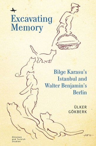 Excavating Memory: Bilge Karasu’s Istanbul and Walter Benjamin’s Berlin