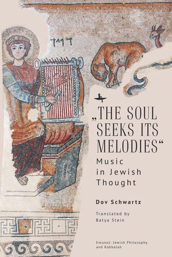 “The Soul Seeks Its Melodies”: Music in Jewish Thought