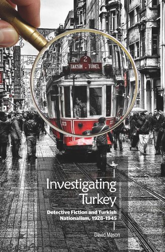 Investigating Turkey: Detective Fiction and Turkish Nationalism, 1928–1945