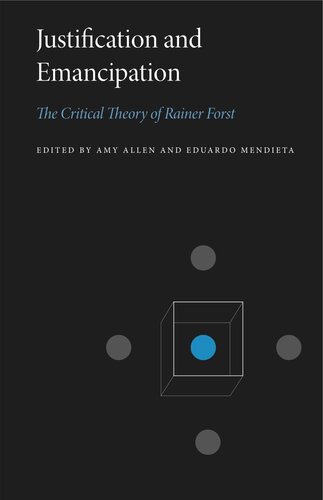 Justification and Emancipation: The Critical Theory of Rainer Forst