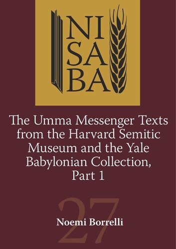 The Umma Messenger Texts from Harvard Semitic Museum and the Yale Babylonian Collection, Part 1