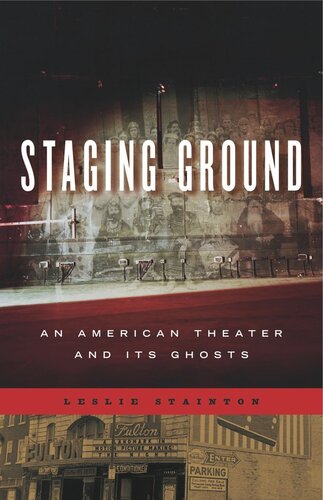 Staging Ground: An American Theater and Its Ghosts