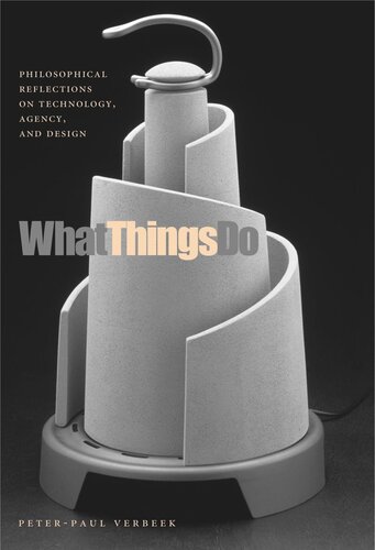 What Things Do: Philosophical Reflections on Technology, Agency, and Design