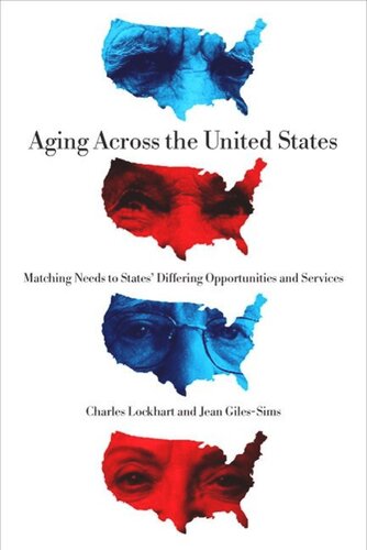 Aging Across the United States: Matching Needs to States’ Differing Opportunities and Services