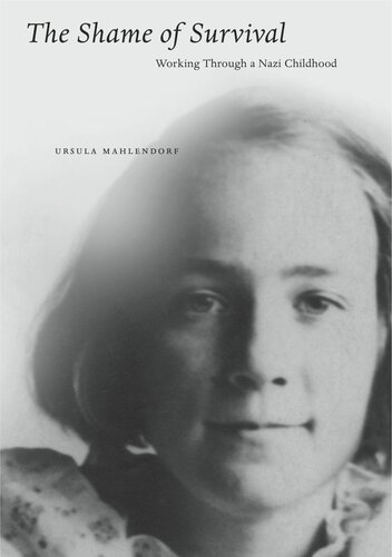 The Shame of Survival: Working Through a Nazi Childhood