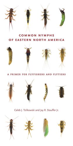 Common Nymphs of Eastern North America: A Primer for Flyfishers and Flytiers