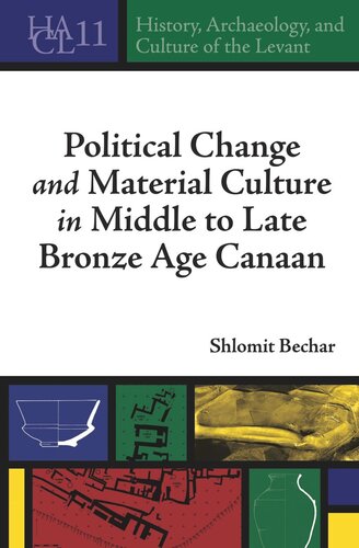 Political Change and Material Culture in Middle to Late Bronze Age Canaan