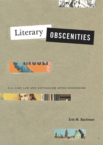 Literary Obscenities: U.S. Case Law and Naturalism after Modernism