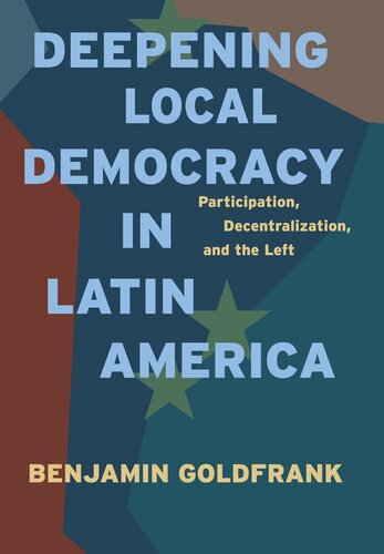 Deepening Local Democracy in Latin America: Participation, Decentralization, and the Left