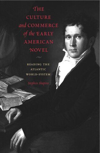 The Culture and Commerce of the Early American Novel: Reading the Atlantic World-System