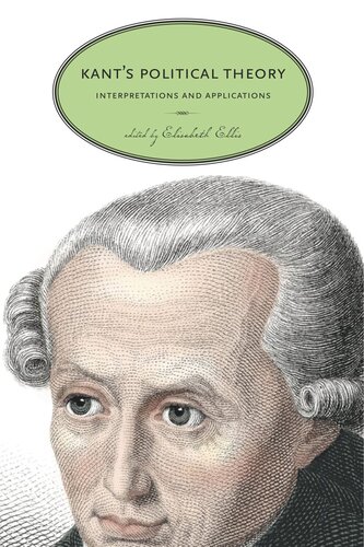 Kant’s Political Theory: Interpretations and Applications