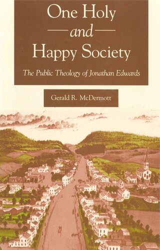 One Holy and Happy Society: The Public Theology of Jonathan Edwards