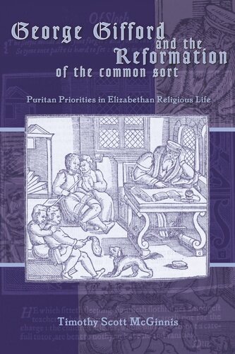 George Gifford and the Reformation of the Common Sort: Puritan Priorities in Elizabethan Religious Life