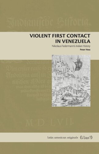 Violent First Contact in Venezuela: Nikolaus Federmann’s Indian History