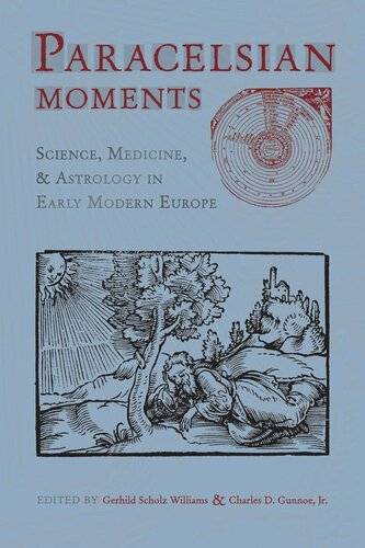 Paracelsian Moments: Science, Medicine, and Astrology in Early Modern Europe