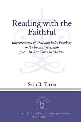 Reading with the Faithful: Interpretation of True and False Prophecy in the Book of Jeremiah from Ancient to Modern Times