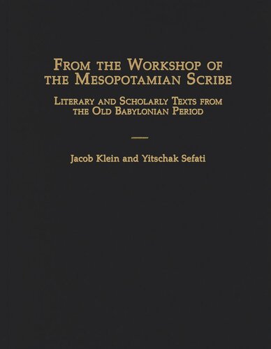 From the Workshop of the Mesopotamian Scribe: Literary and Scholarly Texts from the Old Babylonian Period