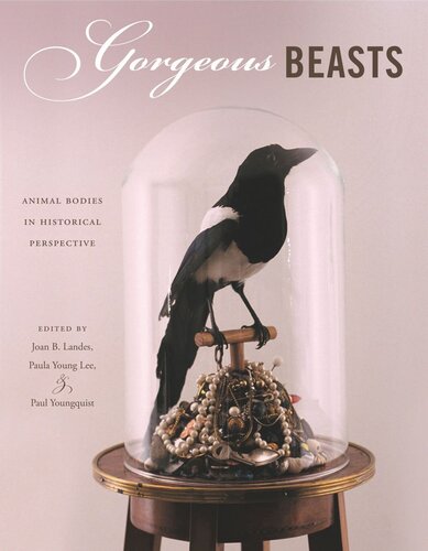 Gorgeous Beasts: Animal Bodies in Historical Perspective