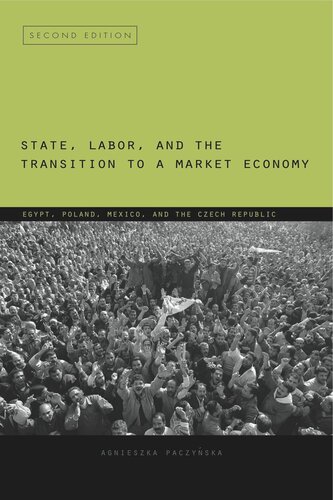 State, Labor, and the Transition to a Market Economy: Egypt, Poland, Mexico, and the Czech Republic