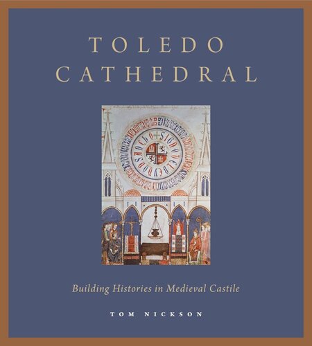Toledo Cathedral: Building Histories in Medieval Castile