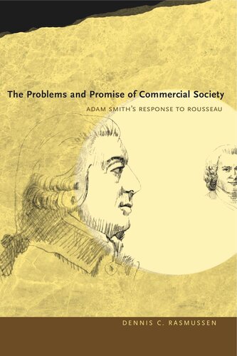 The Problems and Promise of Commercial Society: Adam Smith's Response to Rousseau