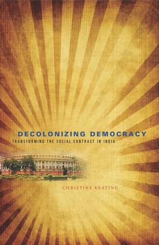 Decolonizing Democracy: Transforming the Social Contract in India