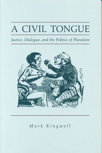 A Civil Tongue: Justice, Dialogue, and the Politics of Pluralism