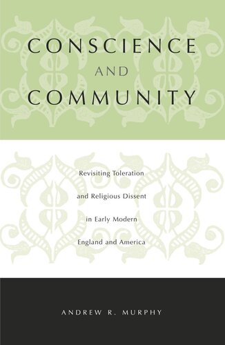 Conscience and Community: Revisiting Toleration and Religious Dissent in Early Modern England and America