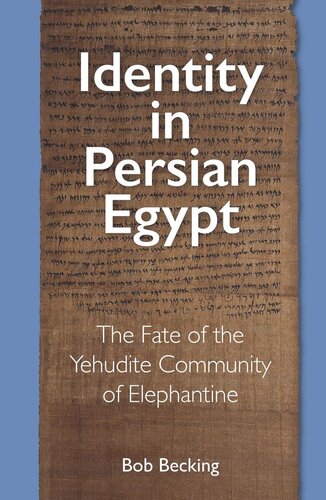 Identity in Persian Egypt: The Fate of the Yehudite Community of Elephantine