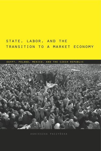State, Labor, and the Transition to a Market Economy: Egypt, Poland, Mexico, and the Czech Republic