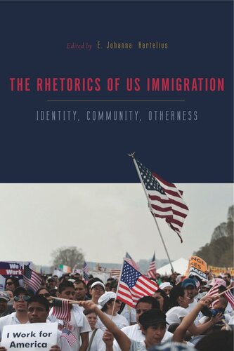 The Rhetorics of US Immigration: Identity, Community, Otherness