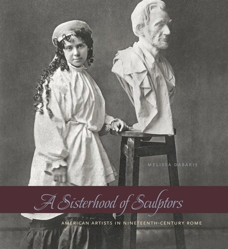 A Sisterhood of Sculptors: American Artists in Nineteenth-Century Rome